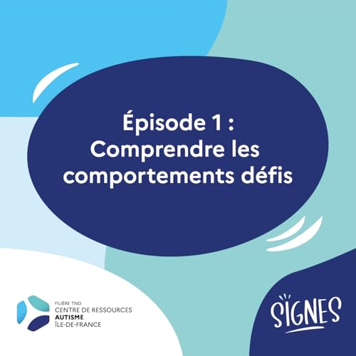 Autisme : comprendre les comportements d&eacute;fis | &Eacute;pisode 1