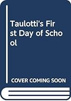 Taulotti's First Day of School 9579095809 Book Cover