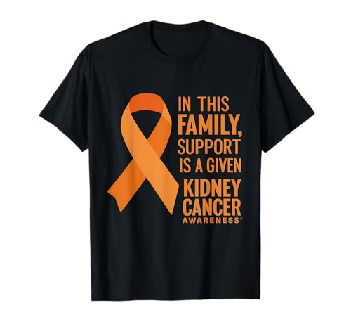 Orange Ribbon Kidney Cancer Awareness Support Is A Given T-Shirt