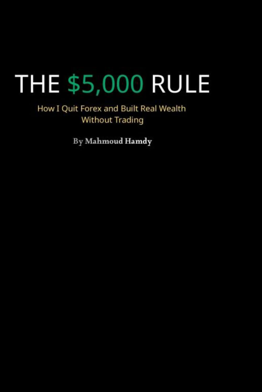 The $5,000 Rule: The Shocking Truth About Retail Trading: Why 90% Lose and How to Escape the Forex Trap