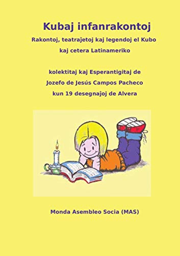 Kubaj infanrakontoj: Rakontoj, teatraĵoj kaj legendoj el Kubo kaj cetera Latinameriko (Mas-Libro) (Esperanto Edition)