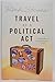 Travel as a Political Act