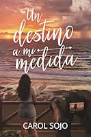 Un destino a mi medida (Spanish Edition) 8409806800 Book Cover