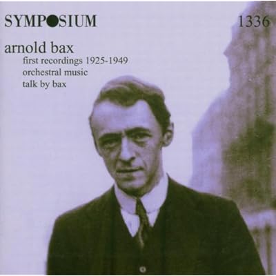 Bax: First Recordings / Orchestral Music / Talk by Bax