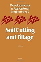 Soil Cutting and Tillage (Developments in Agricultural Engineering) 0444425489 Book Cover