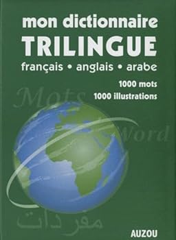 MON DICTIONNAIRE TRILINGUE FRAN?AIS ANGLAIS ARABE