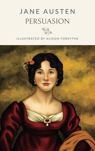 Persuasion: Illustrated Edition Of The Classic Novel