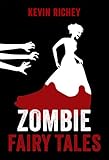 Zombie Fairy Tales: The Complete Collection