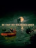 Die Stadt der verlorenen Kinder