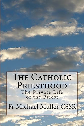 The Catholic Priesthood: The Private Life of the Priest