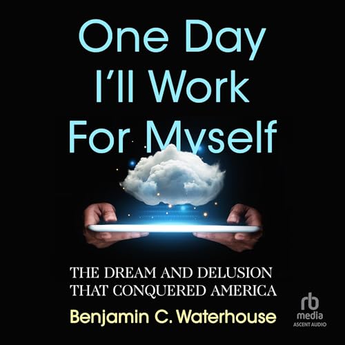 One Day I'll Work for Myself by Benjamin C. Waterhouse episode artwork
