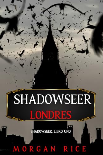 Shadowseer: Londres (Shadowseer, Libro uno) (Serie Shadowseer nº 1) Shadowseer: Londres (Shadowseer, Libro uno) (Serie Shadowseer nº 1)