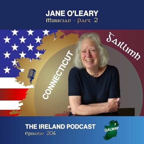 204. Jane O&rsquo;Leary: Musician - Part 2