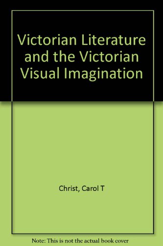 Victorian Literature and the Victorian Visual I... 0520086414 Book Cover