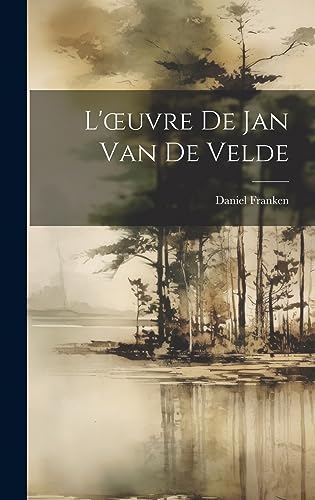L'oeuvre De Jan Van De Velde (French Edition)