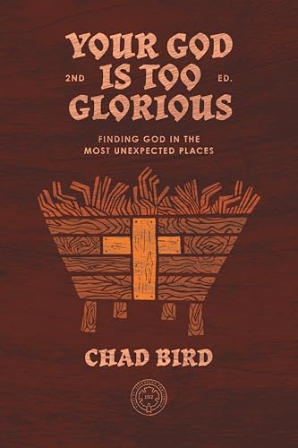 Image of Your God is Too Glorious: Finding God in the Most Unexpected Places