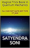 Magical Trick Book In Quantum Mechanics: For CSIR NET GATE JEST TIFR IIT JAM