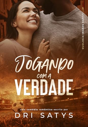 Jogando com a Verdade (Duologia Irmãos Raffiti Livro 1) - Satys, Dri 