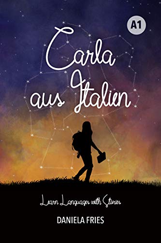 Carla aus Italien: Deutsch A1 (Learn Languages with Stories) (German Edition)