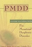 PMDD: A Guide to Coping with Premenstrual Dysphoric Disorder