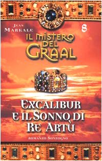 Il mistero del Graal. Excalibur e il sonno di re Artù (Vol. 8)