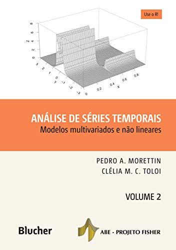Análise de Séries Temporais: Modelos Multivariados e Não Lineares (Volume 2)