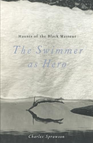 Haunts of the Black Masseur: The Swimmer as Hero
