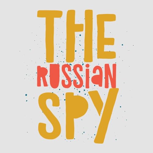 The Russian Spy Podcast Por The Russian Spy arte de portada