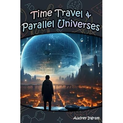 Time Travel & Parallel Universes
