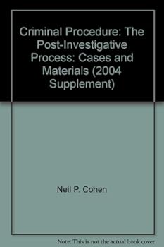 Paperback Criminal Procedure: The Post-Investigative Process: Cases and Materials (2004 Supplement) Book