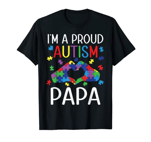 I'm A Proud Autism Papa Autism Awareness Day Son Daughter T-Shirt