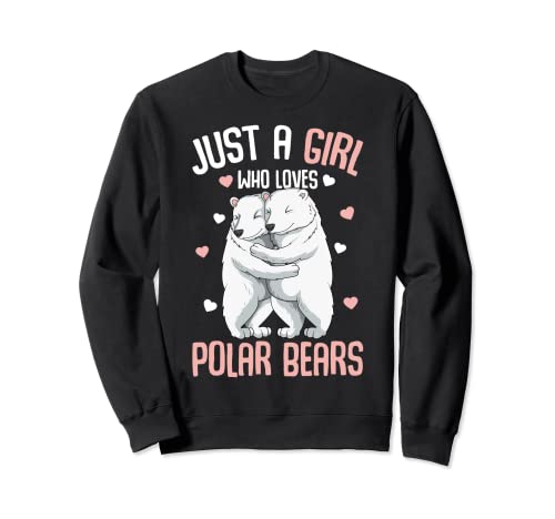 Just A Girl Who Loves Polar Bears Sweatshirt