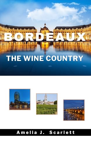 BORDEAUX THE WINE COUNTRY
