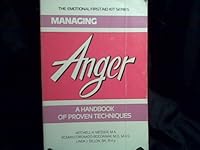 Managing Anger: A Handbook of Proven Techniques (Emotional First Aid Series for You and Your Loved Ones) 0963677608 Book Cover