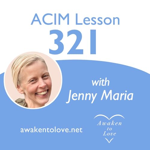 ACIM Lesson 321, What Is Creation? & The Only Real Relationship Podcast Por  arte de portada