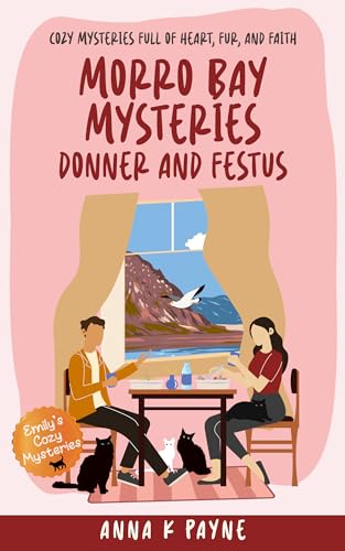 Morro Bay Mysteries: Donner and Festus (Emily's Cat Mysteries Book 8)