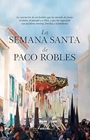 La Semana Santa de Paco Robles (Spanish Edition) 8410529351 Book Cover
