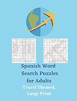 Spanish Word Search Puzzles for Adults: Travel Themed, Large Print B0898WJ75P Book Cover