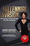 MILLENNIAL INVASION: Discovering Yourself Through Network Marketing