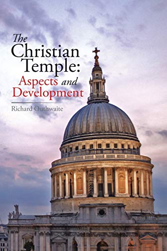 The Christian Temple: Aspects and Development 1499091648 Book Cover
