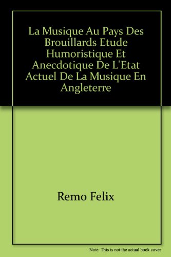 Photo de la musique au pays des brouillards Étude humoristique et anecdotique de l'état actuel de la musique en Angleterre