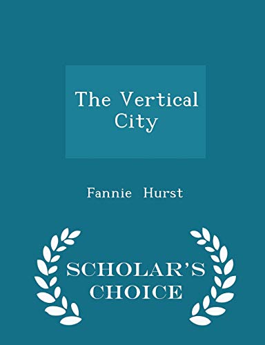 The Vertical City - Scholar's Choice Edition 1297262700 Book Cover