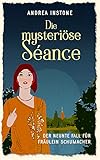  Die mysteriöse Séance (Fräulein Schumacher ermittelt 9)