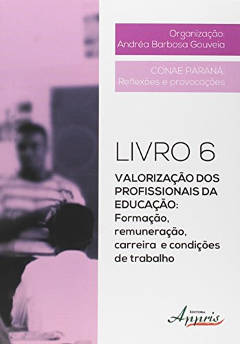 Valorização dos profissionais da educação: formação, remuneração, carreira e condições de trabalho:
