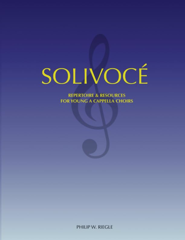 SoliVocé: Repertoire & Resources for Young A Cappella Choirs