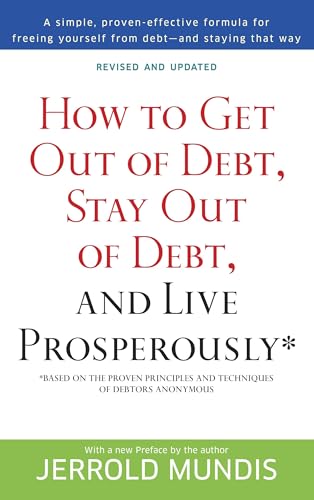 How to Get Out of Debt, Stay Out of Debt, and Live Prosperously*:...
