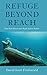 Refuge beyond Reach: How Rich Democracies Repel Asylum Seekers