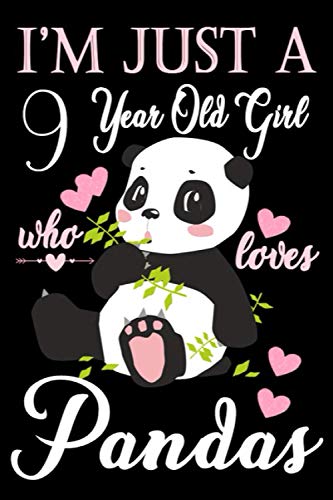 I'm Just A 9 year Old Girl Who Loves Pandas: College Ruled Writer's Notebook or Journal for School /Work /Journaling