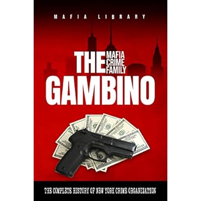 The Gambino Mafia Crime Family