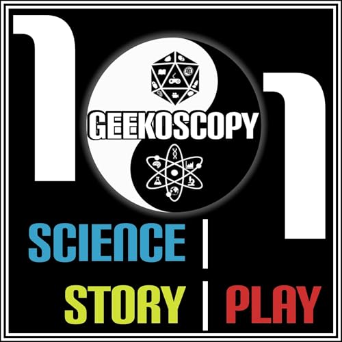 Geekoscopy 101: A Science, Story and Play Podcast. Titelbild
